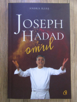 Andra Ilias - Joseph Hadad. Omul