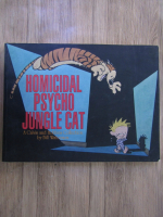 Bill Watterson - Homicidal psycho jungle cat. A Calvin and Hobbes Collection