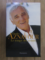 Anticariat: Charles Aznavour - Le temps des avants