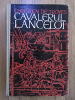 Chretien de Troyes - Cavalerul Lancelot