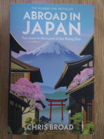 Chris Broad - Abroad in Japan. Ten years in the Land of the Rising Sun