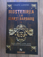 Anticariat: Chufo Llorens - Mostenirea lui Marti Barbany (volumul 1)