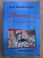 Anticariat: Cody McClain Brown - Chasing a croatian girl