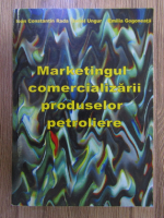 Anticariat: Constantin Rada - Marketingul comercializarii produselor petroliere