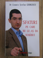 Anticariat: Cosmin Stefan Georgescu - Sfaturi pe care nu le-as da nimanui