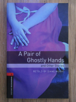 Diane Mowat - A pair of ghostly hands and other stories (editie repovestita)