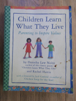 Anticariat: Dorothy Law Nolte - Children learn what they live
