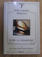 Anticariat: Doru George Burlacu - Glose la Neasezare. Ipostaze literare ale ethosului romanesc, volumul 1. De la origini pana la Dimitrie Cantemir
