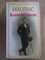 Francois Mauriac - Un adolescent d'autrefois