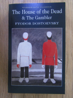 Fyodor Dostoyevsky - The house of the dead. The gambler