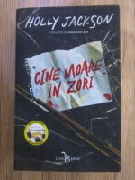 Anticariat: Holly Jackson - Cine moare in zori