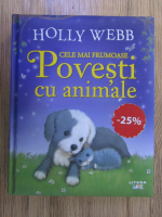 Anticariat: Holly Webb - Cele mai frumoase povesti cu animale