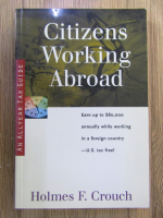 Anticariat: Holmes F Crouch - Citizen working abroad