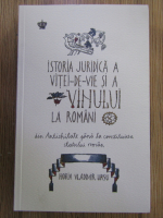 Horia Vladimir Ursu - Istoria juridica a vitei-de-vie si a vinului la romani