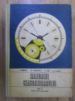 Anticariat: I. Berenz - Manualul ceasornicarului (volumul 2)