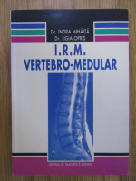 Indra Mihaita, Ligia Opris - I.R.M. vertebro-medular