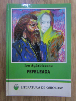 Anticariat: Ion Agarbiceanu - Fefeleaga