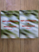 Ion Deleanu - Drept constitutional si institutii politice. Tratat (2 volume)