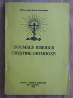 Anticariat: Irineu Mihalcescu - Dogmele bisericii crestine ortodoxe