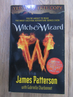 Anticariat: James Patterson - Witch and wizard