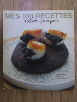 Jean Pierre Crouzil - Mes 100 recettes de Saint-Jacques