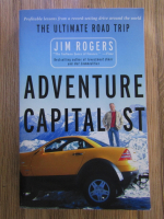 Anticariat: Jim Rogers - Adventure capitalist