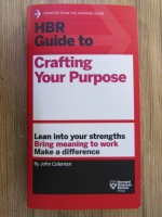 Anticariat: John Coleman - HBR Guide to crafting your purpose