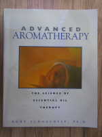 Kurt Schnaubelt - Advanced aromatherapy