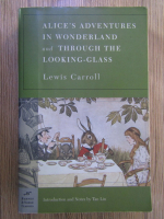 Lewis Carroll - Alice's adventures in Wonderland and through the looking-glass