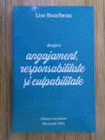 Lise Bourbeau - Despre angajament, responsabilitate si culpabilitate