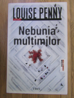 Louise Penny - Nebunia multimilor