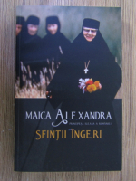 Anticariat: Maica Alexandra - Sfintii ingeri