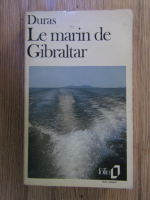 Marguerite Duras - Le marin de Gibraltar