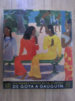 Maurice Raynal - Les grands siecles de la peinture. De Goya a Gauguin