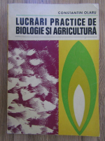 Olaru Constantin - Lucrari practice de biologie si agricultura