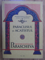 Anticariat: Paraclistul si acatistul Sfintei Cuvioase Parascheva