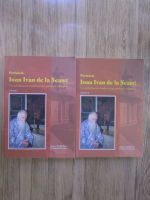 Parintele Ioan Ivan de la Neamt - Un arhidiacon erudit si un profesor evlavios (2 volume)