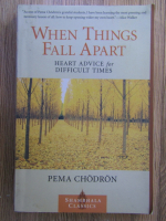 Anticariat: Pema Chodron - When things fall apart