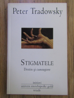 Anticariat: Peter Tradowsky - Stigmatele. Destin si cunoastere