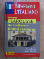 Pierre Noaro - Metoda Larousse de invatare a limbii italiene