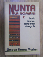 Anticariat: Simeon Florea Marian - Nunta la romani (volumul 2)