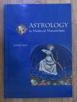 Anticariat: Sophie Page - Astrology in medieval manuscripts