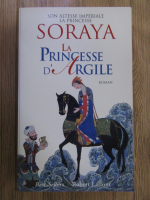 Anticariat: Soraya - La princesse d'Argile