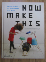 Thomas Barnthaler - Now make this. 24 DIY projects by designers for kids