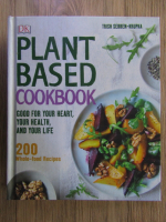 Anticariat: Trish Sebben Krupka - Plant based cookbook