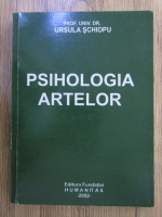 Ursula Schiopu - Psihologia artelor
