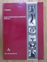 V. Grancea - Bazele radiologiei si imagisticii medicale