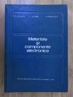 Vasile M. Catuneanu - Materiale si componente electronice