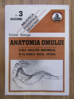Viorel Ranga - Anatomia omului, volumul 3. Tubul digestiv abdominal si glandele anexe. Splina