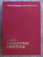 Anticariat: Virgil Nitzulescu, Ioan Popescu Iasi - Boli parazitare exotice